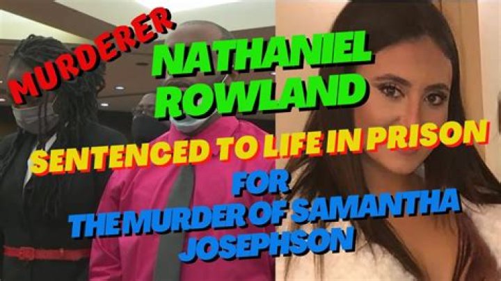 Nathaniel Rowland And The Samantha Josephson Case