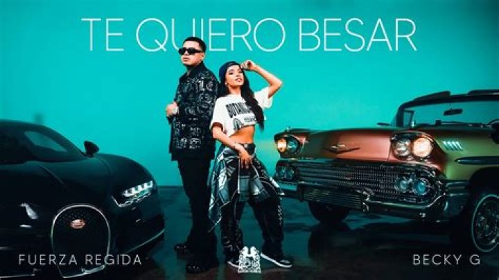 Te Quiero Besar by Fuerza Regida from Mexico